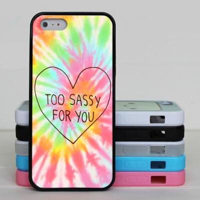 too sassy for you iphone 6 case,iphone 6 plus case,iphone 5 case,iphohne 5s case,iphone 5c case,iphone 4 case,iphone 4s case for Samsung Galaxy S3 S4 S5 cover skin case